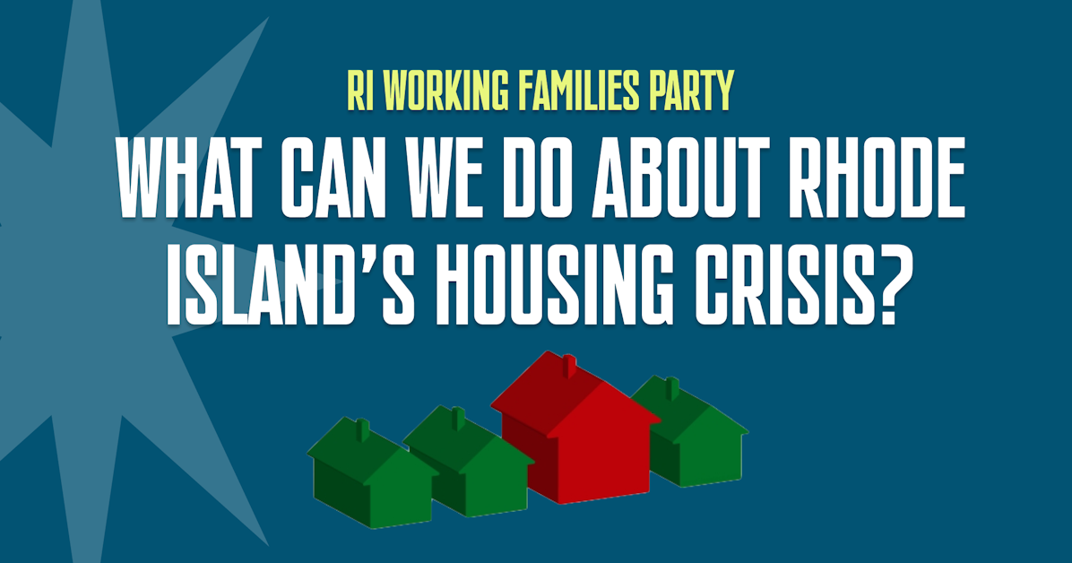 What can we do about RI's housing crisis? An RI Working Families Party